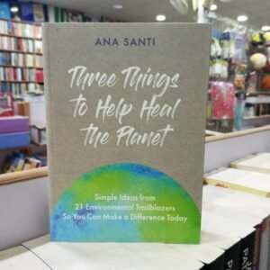 Three things to help heal the planet